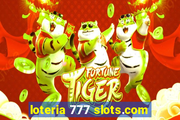 loteria 777 slots.com