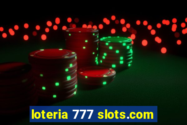 loteria 777 slots.com