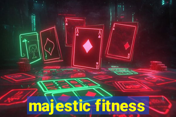 majestic fitness