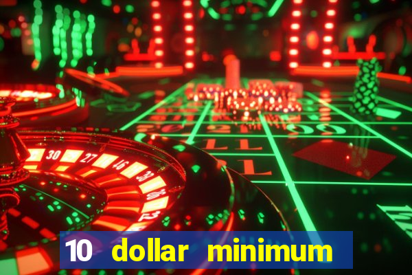 10 dollar minimum deposit casino usa