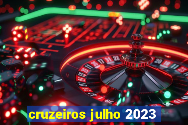 cruzeiros julho 2023