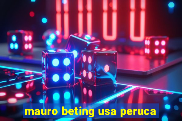 mauro beting usa peruca