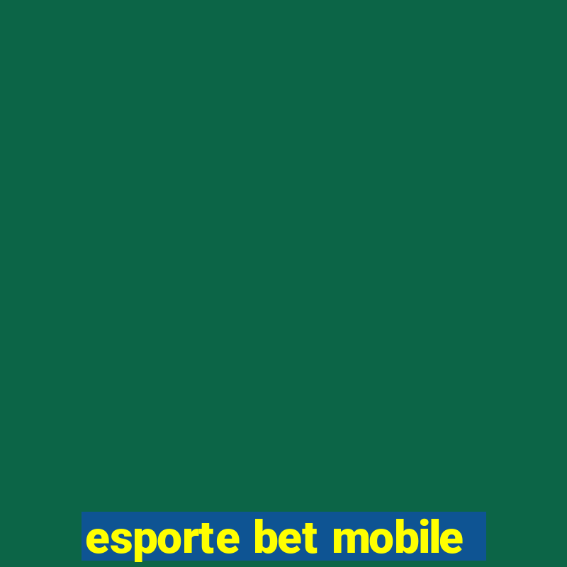 esporte bet mobile