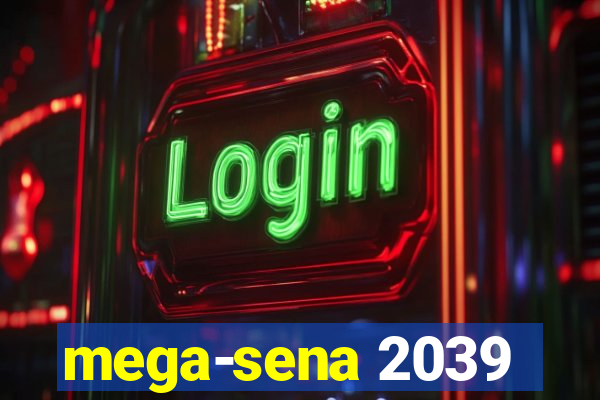 mega-sena 2039