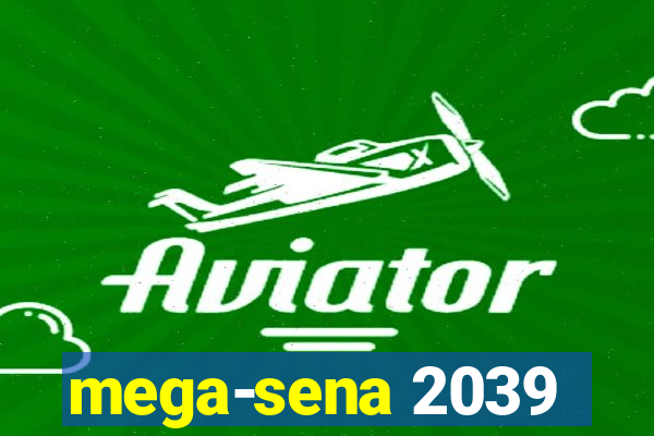 mega-sena 2039