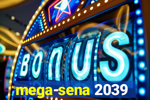 mega-sena 2039