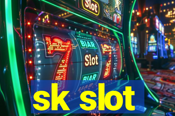 sk slot