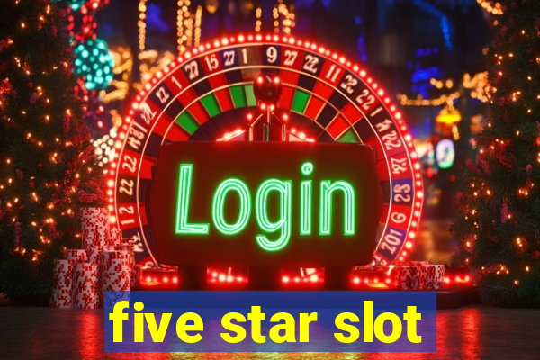 five star slot