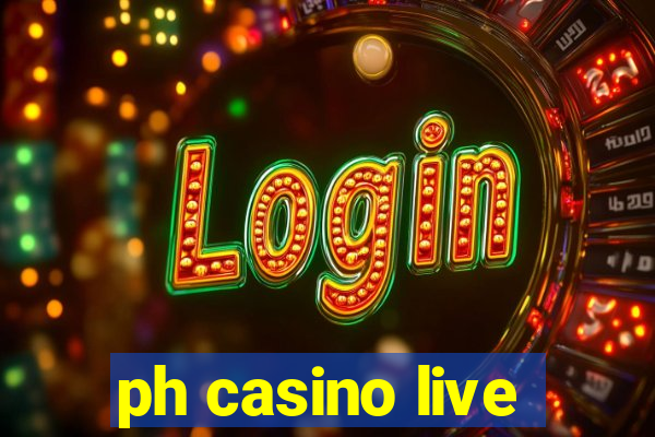 ph casino live