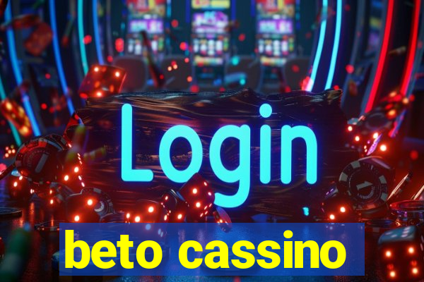 beto cassino