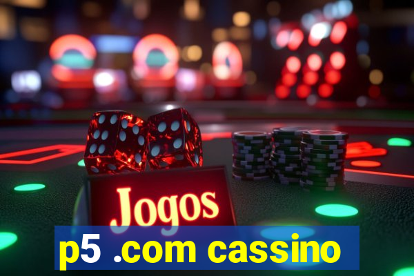 p5 .com cassino