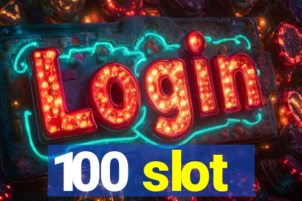 100 slot