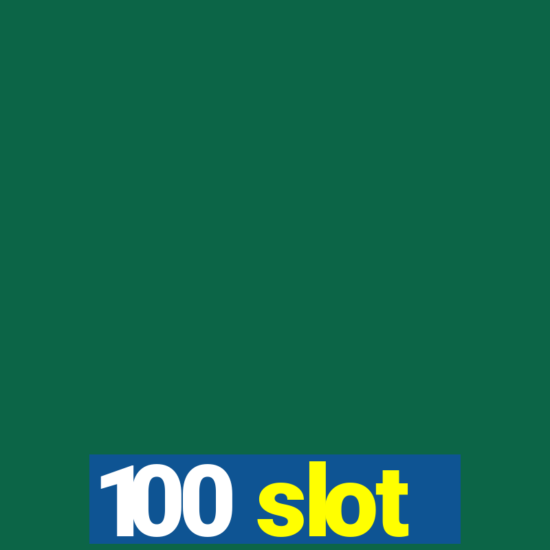 100 slot