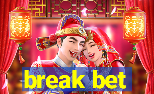 break bet