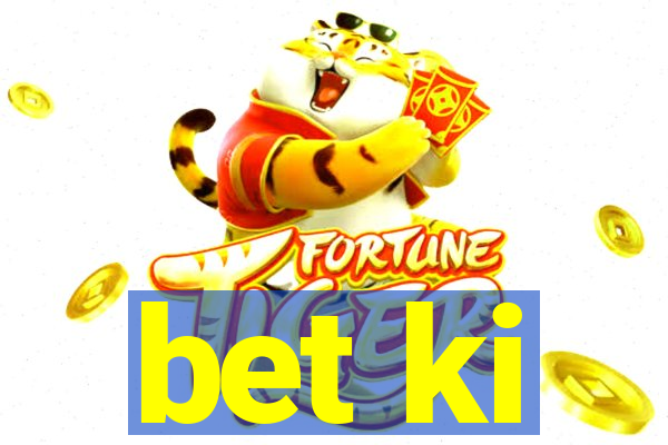 bet ki