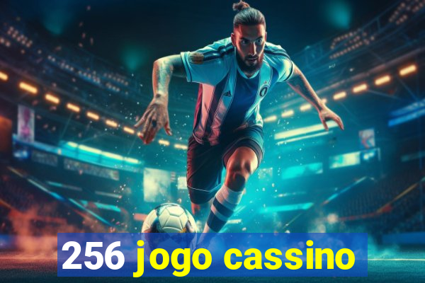 256 jogo cassino