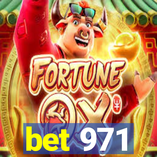 bet 971