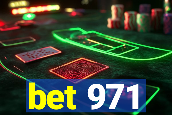 bet 971