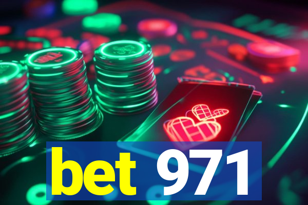 bet 971