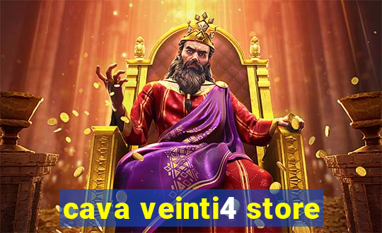 cava veinti4 store