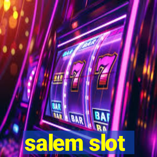 salem slot