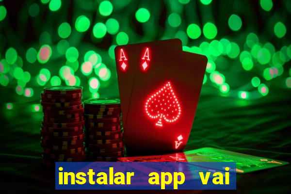 instalar app vai de bet