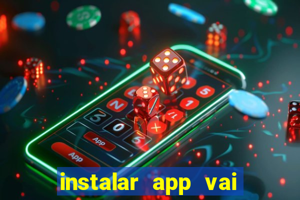 instalar app vai de bet