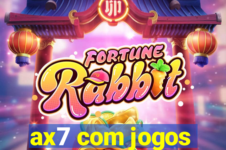 ax7 com jogos