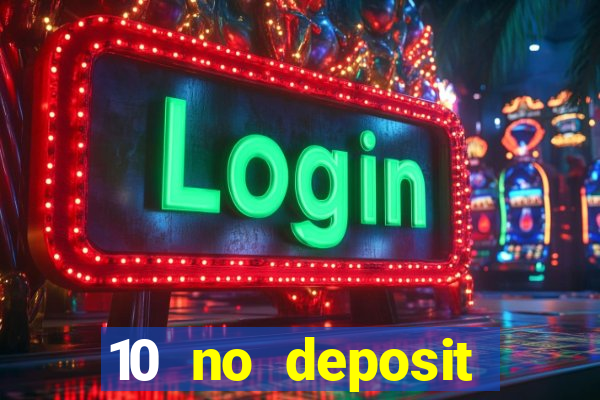 10 no deposit bonus casino