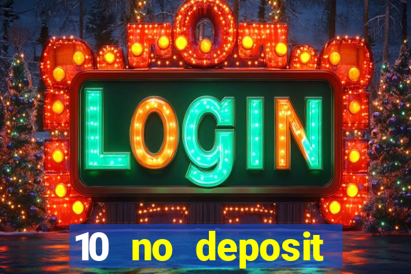 10 no deposit bonus casino