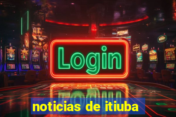 noticias de itiuba