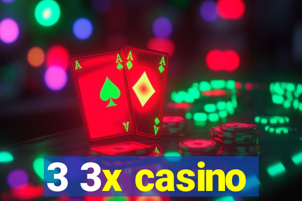 3 3x casino