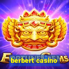 berbert casino