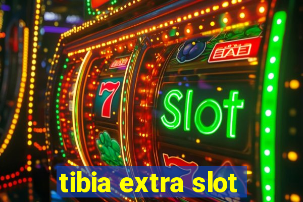 tibia extra slot