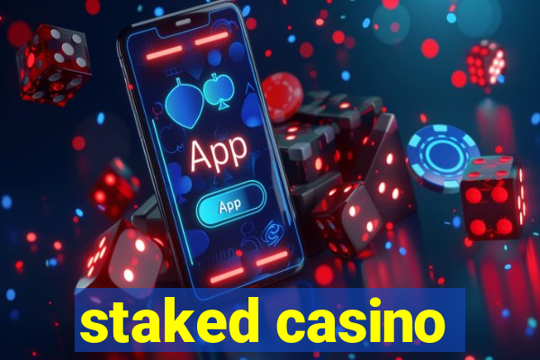 staked casino