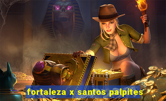 fortaleza x santos palpites