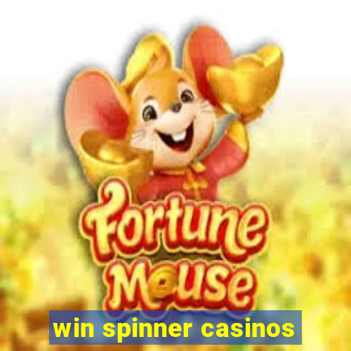 win spinner casinos