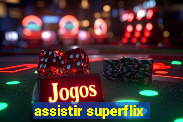 assistir superflix