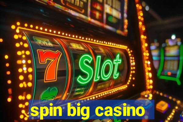 spin big casino