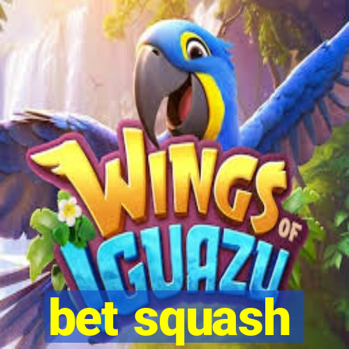 bet squash