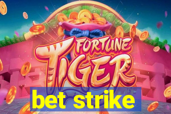 bet strike