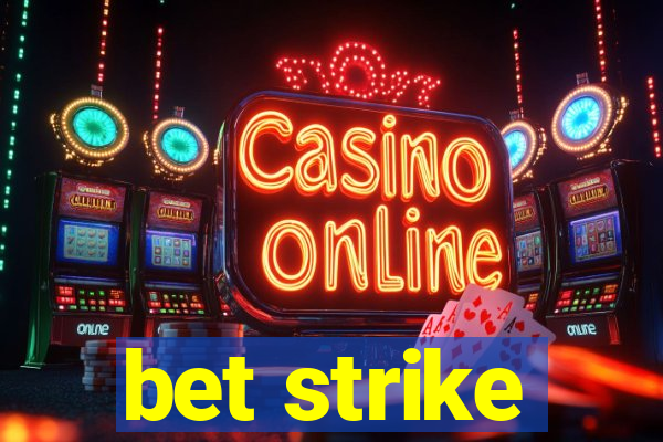 bet strike