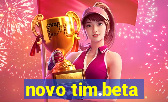 novo tim.beta