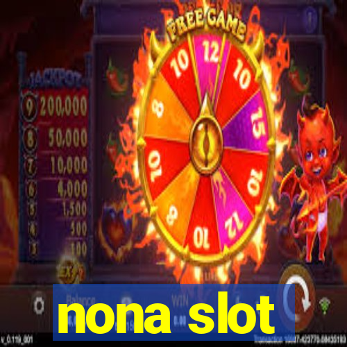 nona slot