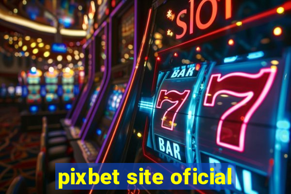 pixbet site oficial