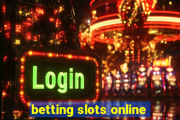 betting slots online