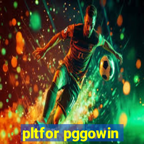 pltfor pggowin