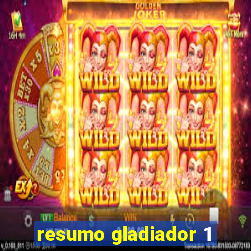 resumo gladiador 1