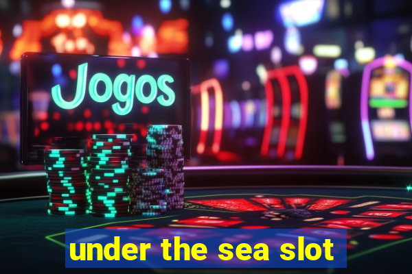 under the sea slot