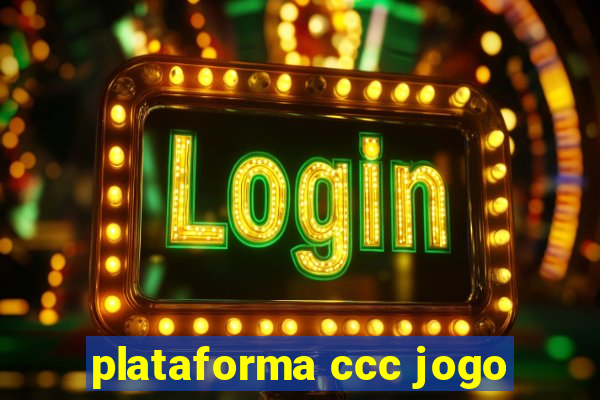 plataforma ccc jogo